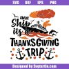 Ship-its-a-thanksgiving-trip-svg_-thanksgiving-cruise-svg_-family-cruise-svg.jpg