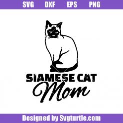 Siamese Cat Mom Svg, Siamese Cat Svg, Cat Mom Svg, Cat Pet Svg