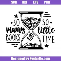 So Many Books So Little Time Svg, Book Lover Svg, Reading Book Svg
