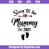 Soon-to-be-mummy-2021-svg_-pregnant-svg_-give-birth-to-svg_-mom-svg.jpg