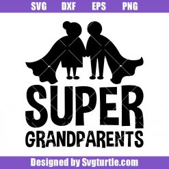 Super Grandparents Svg, Grandma Svg, Grandpa Svg, Grandparents Day Svg