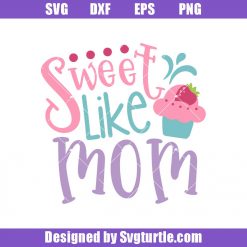 Sweet-like-mom-svg_-ice-cream-mom-svg_-mom-svg_-mothers-day-svg.jpg
