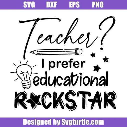 Teacher-educational-rockstar-svg_-teacher-quotes-svg_-teacher-life-svg.jpg