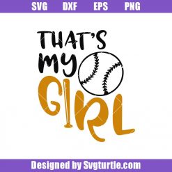 That's My Girl Svg, Baseball Girl Svg, Baseball Svg, Baseball Gift