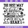 The-best-way-to-spread-christmas-cheer-svg_-singing-loud-for-all-to-hear-svg.jpg