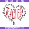 The-influence-of-a-good-teacher-can-never-be-erased-svg_-teacher-quote-svg.jpg