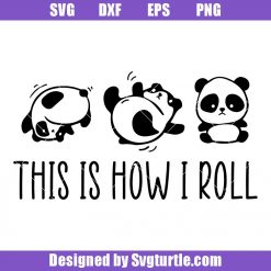 This is How I Roll Panda Style Svg, Rolling Panda Svg, Funny Panda Svg