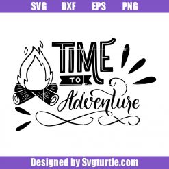 Time To Adventure Svg, Adventure Summer Vacation Svg, Summer 2021 Svg,Summer Vacation Svg, Summer Road Trip Svg, Camping Svg Cut File, File For Cricut & Silhouette