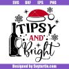 Tipsy-and-bright-svg_-wine-christmas-svg_-wine-sayings-svg_-drinking-svg.jpg