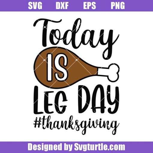 Today-is-leg-day-svg_-funny-thanksgiving-svg_-turkey-legzz-svg.jpg