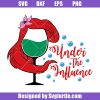 Under-the-influence-svg_-disney-wine-glass-svg_-disney-ariel-svg.jpg