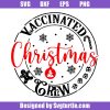 Vaccinated-christmas-crew-svg_-christmas-crew-2021-svg_-funny-christmas-svg.jpg