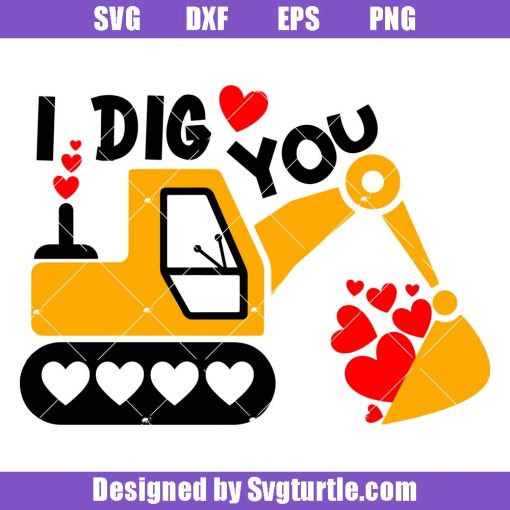 Valentines-excavator-svg_-boys-valentines-svg_-i-dig-you-svg.jpg