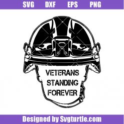 Veteran’s Day Military Helmet Svg, Veterans Standing Forever Svg