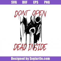 Walking Dead Halloween Svg, Don't Open Dead Inside Svg, Dead Inside Svg