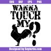 Wanna-touch-my-cock-svg_-funny-valentines-day-svg_-funny-rooster-svg.jpg