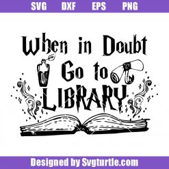 When In Doubt Go To Library Svg, Magic Library Svg, Harry Potter Svg