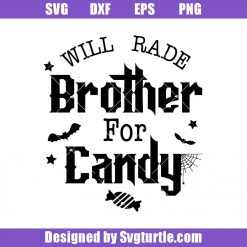 Will Trade Brother For Candy Svg, Candy Halloween Svg, Trick or Treat Svg