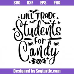 Will Trade Students For Candy Svg, Halloween gift for teacher