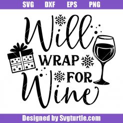 Will wrap for Wine Christmas Svg, Wine Glass Svg, Wine Sayings Svg