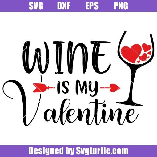 Wine-is-my-valentine-svg_-valentine_s-day-svg_-wine-of-love-svg.jpg