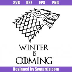 Winter is Coming Svg, Winter Has Come Svg, Stark Wolf Svg, House Stark Svg