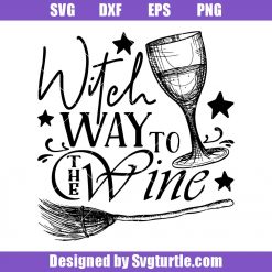 Witch way to the wine Svg, Witch wine glass Svg, Toxic Alcohol Svg