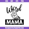 Word-your-mama-svg_-mom-svg_-mama-svg_-mother-day-svg_-mom-gift_-cut-file_-file-for-cricut-_-silhouette.jpg