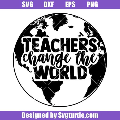 World-teachers_-day-svg_-teachers-change-the-world-svg_-teacher-gift.jpg