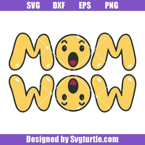 Wow-mom-svg_-funny-mom-svg_-mom-emoji-svg_-mother-day-svg_-mom-gift_-mother-funny-svg_-cut-file_-file-for-cricut-_-silhouette.jpg