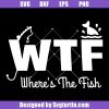Wtf-where_s-the-fish-svg_-fishing-bass-svg_-girl-fishing-svg_-dad-fishing-svg_-fishing-svg_-fishing-funny-svg_-fishing-gift_-cut-files_-file-for-cricut-_-silhouette.jpg