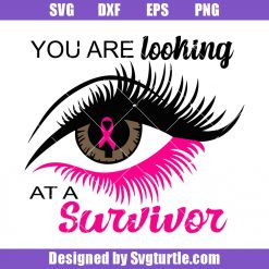 You-are-looking-at-a-survivor-svg_-breast-cancer-awareness-svg.jpg