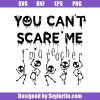 You-can_t-scare-me-i_m-a-teacher-svg_-teacher-halloween-svg_-skeletons-svg.jpg