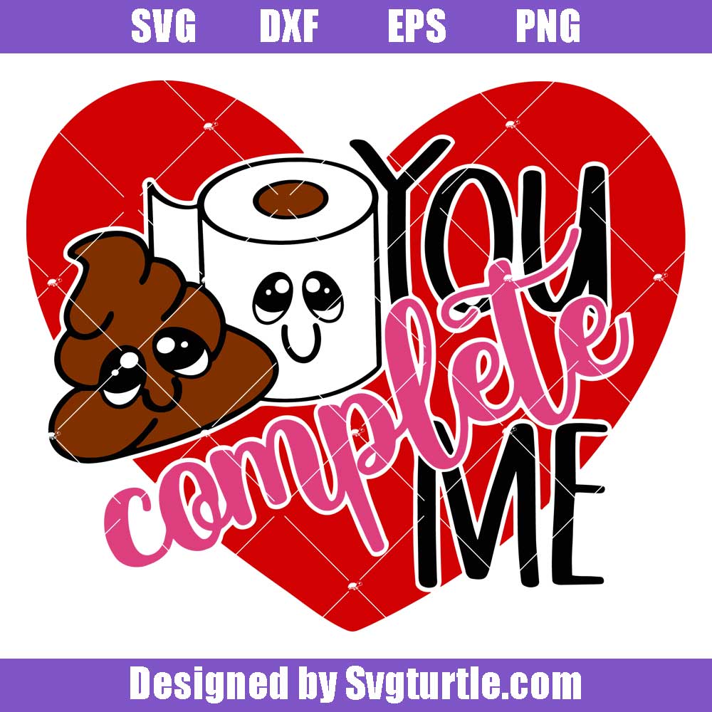 You Complete Me Svg, Funny Valentine's Day Toilet Paper Svg