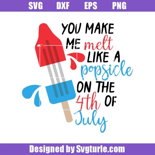 You-make-me-melt-like-a-popsicle-on-the-4th-of-july-svg_-4th-of-july-svg_-independence-day-svg_-american-fag-svg_-usa-patriotism-svg_-happy-4th-of-july-svg_-cut-file_-file-for-cricut.jpg