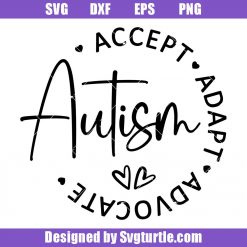 Accept Adapt Advocate Svg, Autism Quotes Svg, Autism Gifts
