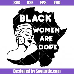 Black Women are Dope Svg, Black is Dope Svg, Black Power Svg