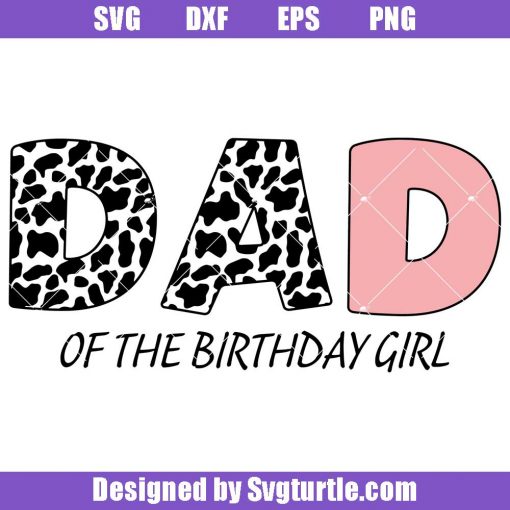Dad-of-the-birthday-for-girl-svg,-cow-birthday-svg,-dad-svg