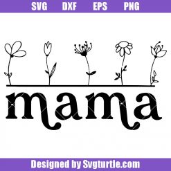 Flower Mama Svg, Motherhood Svg, Mama Vibes Svg, Mama Svg