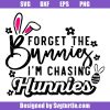 Forget-the-bunnies-i'm-chasing-hunnies-svg,-funny-easter-svg