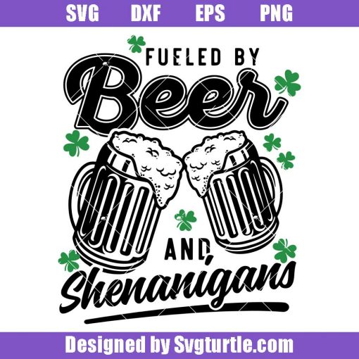 Fueled By Beer And Shenanigans Svg, St Patrick's Day Beer Svg