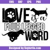 Love-is-a-four-legged-word-svg,-quotes-about-dogs-svg