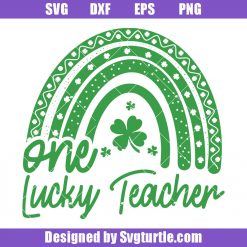 Lucky Teacher Rainbow Svg, Lucky Teacher Svg, Rainbow Green Svg