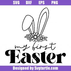 My First Easter Svg, Easter Bunny Svg, Bunny Ears Svg