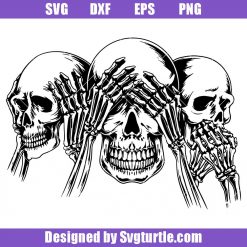 Three Skulls Svg, Do Not See Svg, Do Not Hear Svg, Do Not Speak Svg
