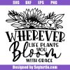 Wherever-life-plants-you-bloom-with-grace-svg,-sunflower-quote-svg