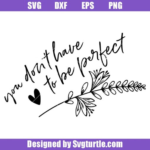 You-don’t-have-to-be-perfect-svg,-self-love-svg,-aesthetic-svg