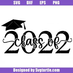 Class of 2022 Svg, Graduation Svg, Grad Cap Svg, Senior Svg