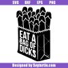 Eat-a-bag-of-dicks-svg,-bag-of-dicks-svg,-adult-svg,-dirty-svg