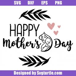 Happy Mothers Day Svg, Mom Life Svg, Mom Love Svg, Mama Svg